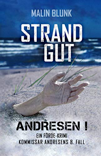 ANDRESEN! Strandgut: Kommissar Andresens 8. Fall (Ein Förde-Krimi, Band 8) von Independently Published
