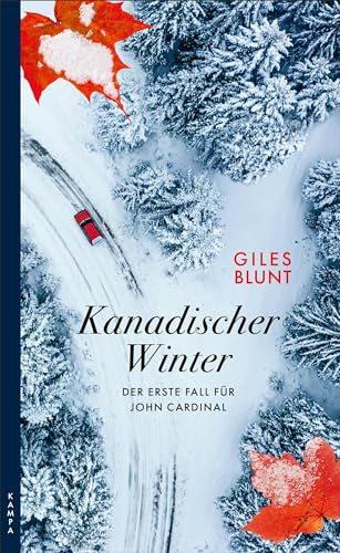 Kanadischer Winter: Der erste Fall für John Cardinal (Ein Fall für John Cardinal) von Kampa Verlag