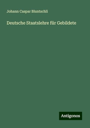 Deutsche Staatslehre für Gebildete