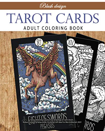 Tarot Cards: Adult Coloring Book (Stress Relieving Creative Fun Drawings to Calm Down, Reduce Anxiety & Relax.) von Independently published