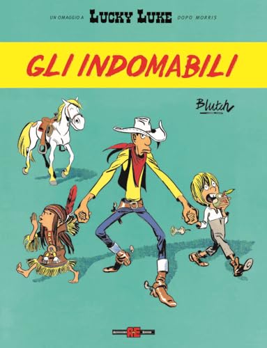 Gli indomabili. Lucky Luke d'autore von Alessandro