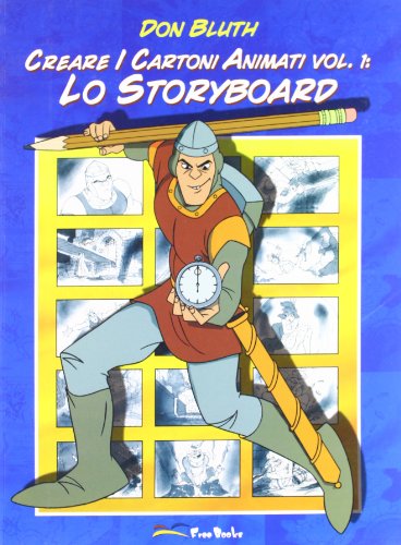 Creare i cartoni animati. Lo storyboard (Vol. 1) von Free Books