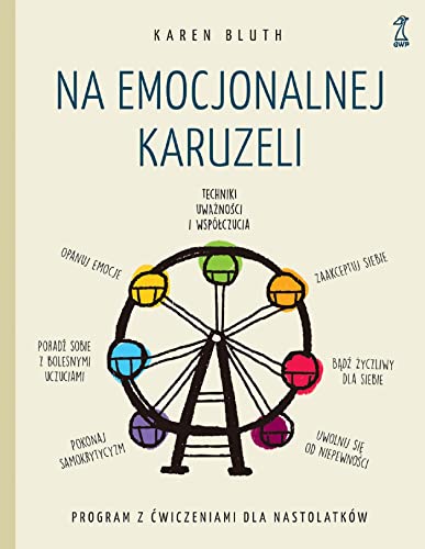 Na emocjonalnej karuzeli.: Jak pokonać samokrytycyzm, opanować emocje i zaakceptować siebie Na emocjonalnej karuzeli.: Jak pokonać samokrytycyzm, opanować emocje i zaakceptować siebie von GWP