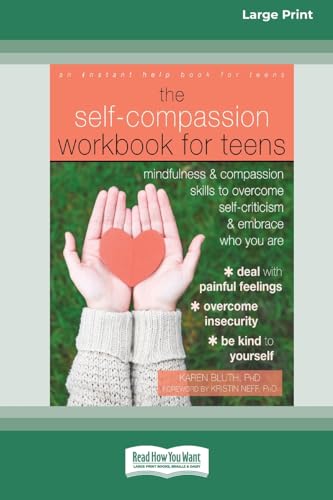 Self-Compassion Workbook for Teens: Mindfulness and Compassion Skills to Overcome Self-Criticism and Embrace Who You Are [Standard Large Print 16 Pt Edition] von ReadHowYouWant