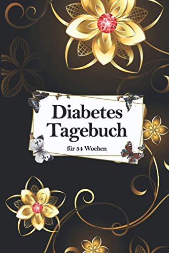 Diabetes Tagebuch für 54 Wochen mit Blumenart Cover: Zum Eintragen von Insulin, Blutzuckerwerte, Blutdruck, Gewicht und Platz für Notizen. Mit ... und persönliche Daten und Notfallkontakt. von Independently published