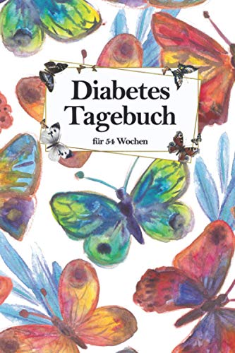 Diabetes Tagebuch für 54 Wochen: Zum Eintragen von Insulin, Blutzuckerwerte, Blutdruck, Gewicht und Platz für Notizen. Mit Medikamentenplan und Seiten ... und persönliche Daten und Notfallkontakt.