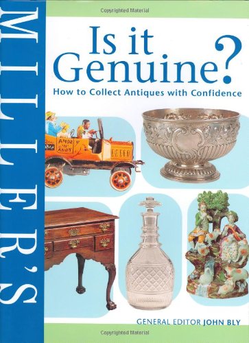 Miller's Is It Genuine?: How to Collect Antiques with Confidence