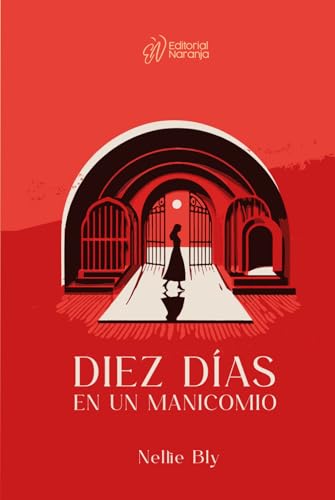 Diez días en un manicomio (Traducido al español, clásicos naranja) von Independently published