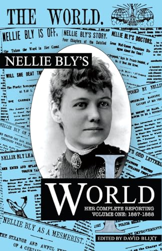 Nellie Bly's World: Her Complete Reporting 1887-1888 von Sordelet Ink