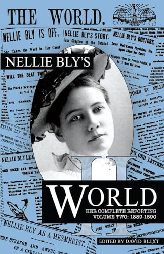 Nellie Bly's World: Her Complete Reporting 1889-1890 von Sordelet Ink