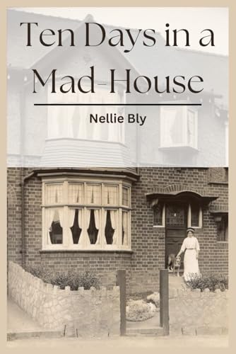 Ten Days in a Mad-House