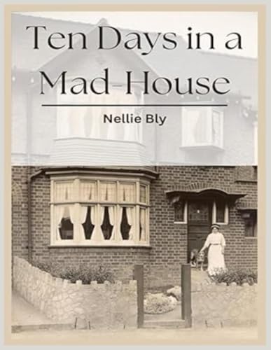 Ten Days in a Mad-House von Independently published