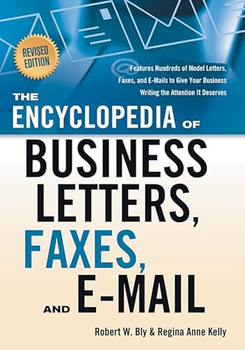 The Encyclopedia of Business Letters, Faxes, and Emails: Features Hundreds of Model Letters, Faxes, and E-mails to Give Your Business Writing the Attention It Deserves von Career Press
