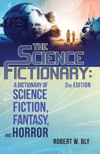 The Science Fictionary: A Dictionary of Science Fiction, Fantasy, and Horror