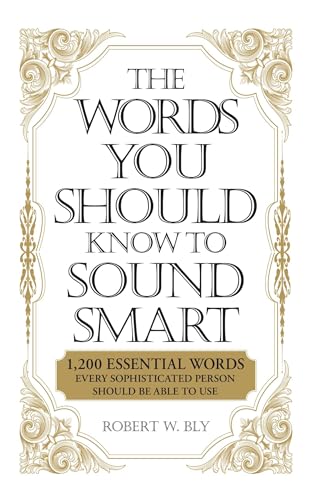 The Words You Should Know to Sound Smart: 1200 Essential Words Every Sophisticated Person Should Be Able to Use von Simon & Schuster