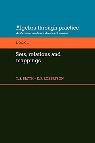Algebra through Practice: Volume 1: A Collection of Problems in Algebra with Solutions: Volume 1, Sets, Relations and Mappings: A Collection of ... with Solutions (Algebra Thru Practice) von Cambridge University Press