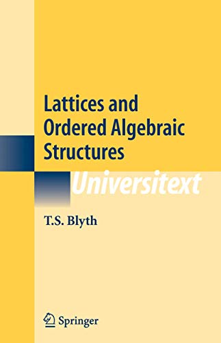 Lattices and Ordered Algebraic Structures (Universitext) von Springer