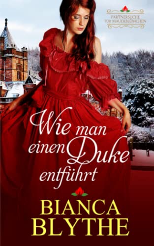 Wie man einen Duke entführt (Partnersuche für Mauerblümchen, Band 1)