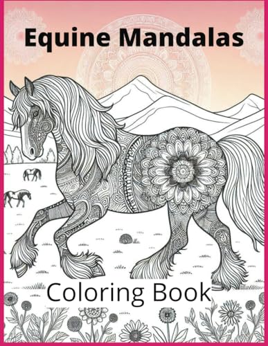 Equine Mandalas: A Soulful Journey von Independently published