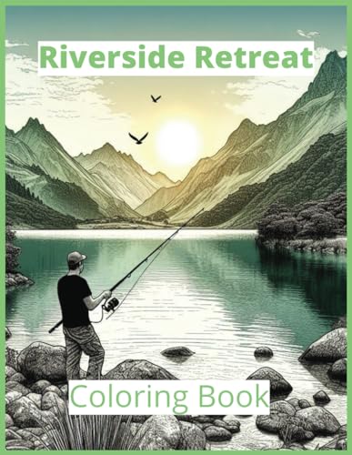 Riverside Retreat: Fishermen's Haven in the Mountains von Independently published