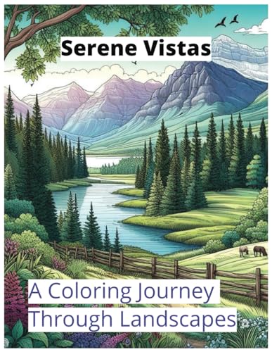 Serene Vistas: A Coloring Journey Through Landscapes von Independently published