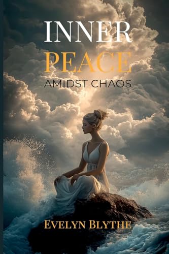 Inner Peace Amidst Chaos: Mindfulness for the Modern World Inner Peace Amidst Chaos: Mindfulness for the Modern World von Mindful Pages