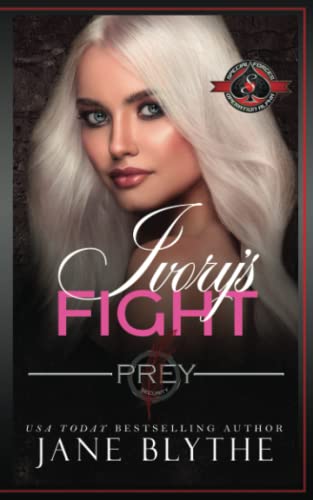 Ivory’s Fight (Special Forces: Operation Alpha) (Prey Security: Artemis Team, Band 1)