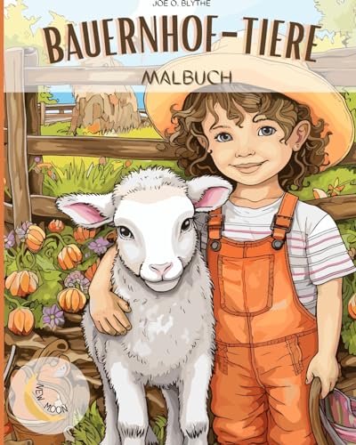 Bauernhof Tiere Malbuch: Auf dem Bauernhof: Eine bunte Reise mit 50 entzückenden Tieren und mehr von Blurb Inc