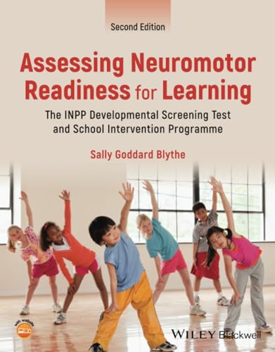 Assessing Neuromotor Readiness for Learning: The INPP Developmental Screening Test and School Intervention Programme von Wiley-Blackwell