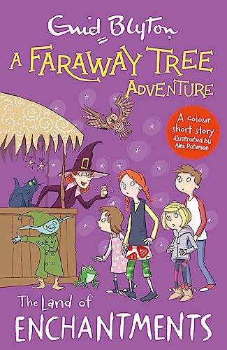 The Land of Enchantments: Colour Short Stories (A Faraway Tree Adventure) The Land of Enchantments: Colour Short Stories (A Faraway Tree Adventure) von Hodder Children's Books