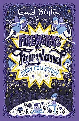Fireworks in Fairyland Story Collection (Bumper Short Story Collections)