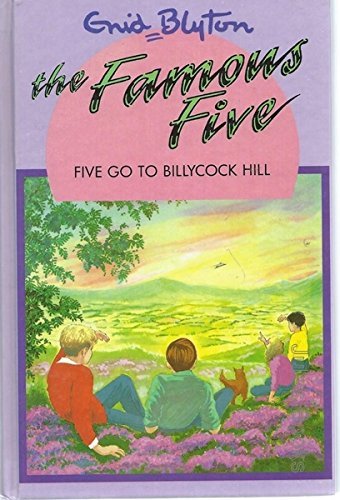 Five Go to Billycock Hill (The Famous Five Series IV, Band 16)