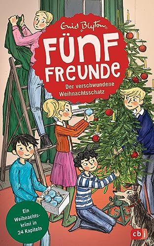 Fünf Freunde - Der verschwundene Weihnachtsschatz: Ein Weihnachtskrimi in 24 Kapiteln mit perforierten Seiten zum Auftrennen (Weihnachtskrimi-Reihe, Band 2) von cbj