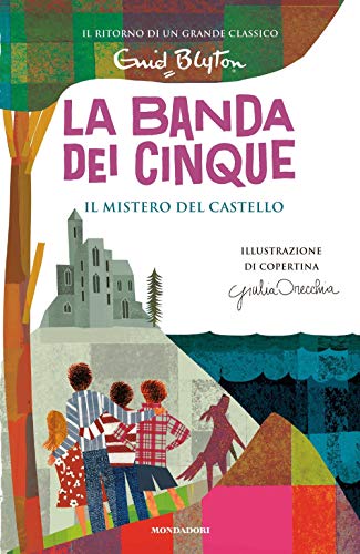 Il mistero del castello. La banda dei cinque (Vol. 11) (I Grandi)