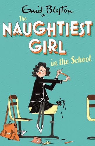 The Naughtiest Girl: Naughtiest Girl In The School: Book 1 von Hodder Children's Books