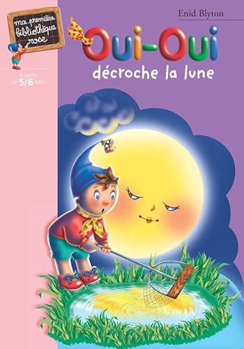 Oui-Oui décroche la lune Oui-Oui décroche la lune von Hachette