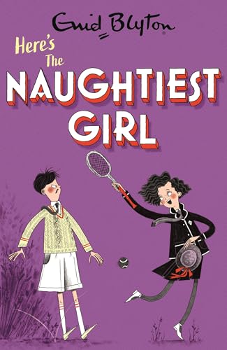The Naughtiest Girl: Here's The Naughtiest Girl: Book 4 The Naughtiest Girl: Here's The Naughtiest Girl: Book 4