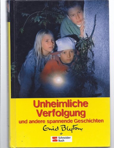 Unheimliche Verfolgung und andere spannende Geschichten: Unheimliche Verfolgung /Die Geheimtür /Das Geheimnis der Klippenburg