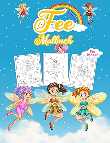 Fee Malbuch für Kinder: Wunderbares Feenbuch für Kinder und Mädchen. Perfekte Tooth Fairy Färbung Buch für Kleinkinder und kleine Mädchen, die zu spielen und genießen mit Feen lieben