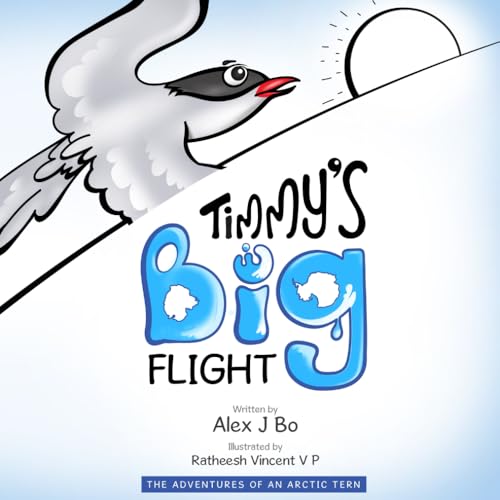 Timmy's Big Flight: The Adventures of an Arctic Tern (Icy Wings, Band 1) von Independently published