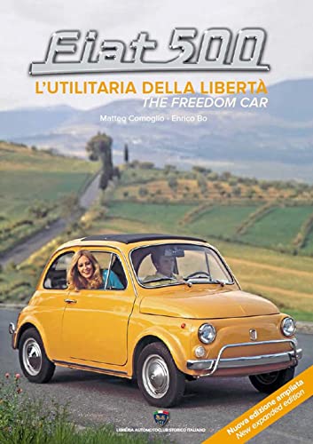 Fiat 500. L'utilitaria della libertà-The freedom car. Ediz. ampliata von Asi Service