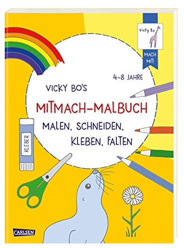 Vicky Bo's Mitmach-Malbuch Malen, Schneiden, Kleben, Falten: Das große, dicke Mitmach-Buch zum Weiterkritzeln, Weitermalen und Weitergestalten
