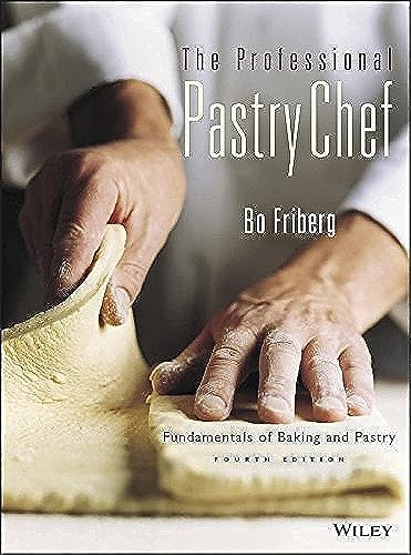 The Professional Pastry Chef: Fundamentals of Baking and Pastry von Wiley