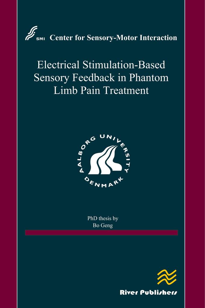 Electrical Stimulation-Based Sensory Feedback in Phantom Limb Pain Treatment von River Publishers