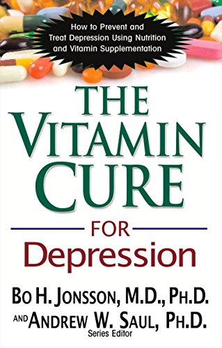 Vitamin Cure for Depression: How to Prevent and Treat Depression Using Nutrition and Vitamin Supplementation von Basic Health Publications