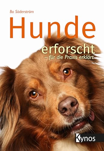 Hunde erforscht - für die Praxis erklärt von Kynos Verlag