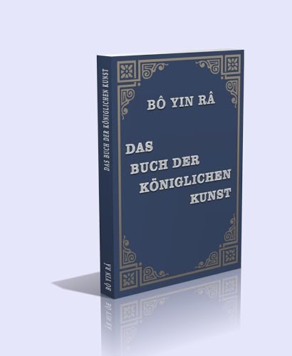 Bô Yin Râ - Das Buch der königlichen Kunst - 148 Seiten