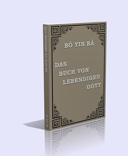 Bô Yin Râ - Das Buch vom lebendigen Gott - 255 Seiten Bô Yin Râ - Das Buch vom lebendigen Gott - 255 Seiten