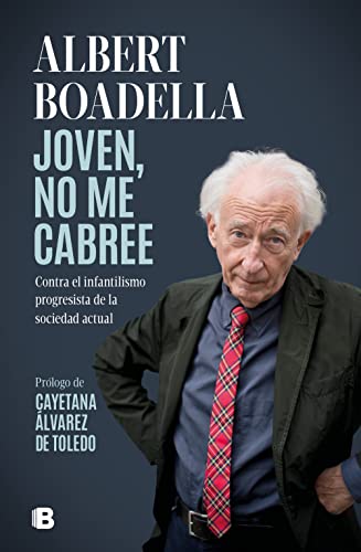 Joven, no me cabree: Contra el infantilismo progresista de la sociedad actual (No ficción) von B