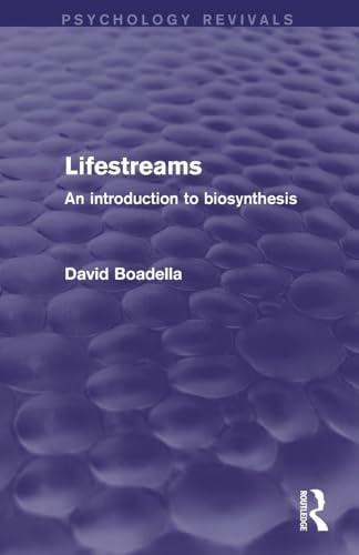 Lifestreams: An Introduction to Biosynthesis (Psychology Revivals) von Routledge